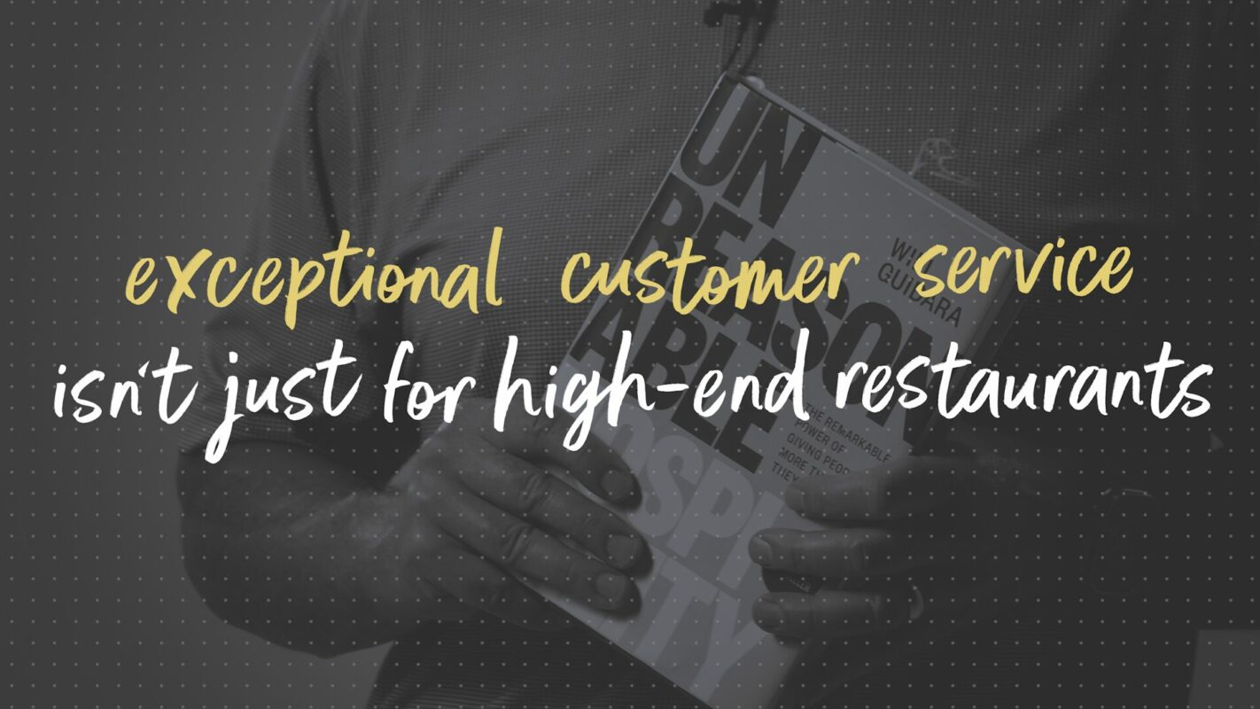 Exceptional customer service isn't just for high-end restaurants